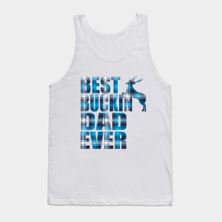 Best buckin dad ever Tank Top